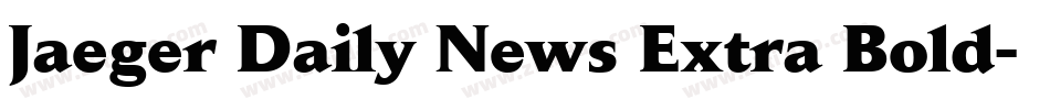 Jaeger Daily News Extra Bold字体转换